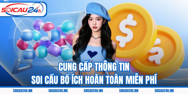 Cung cấp thông tin soi cầu bổ ích hoàn toàn miễn phí
