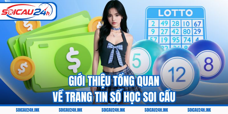 Giới thiệu tổng quan về trang tin số học Soi cầu