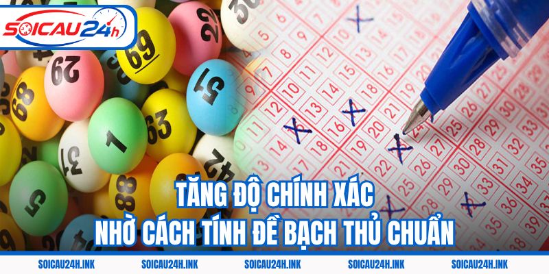 Tăng độ chính xác nhờ cách tính đề bạch thủ chuẩn
